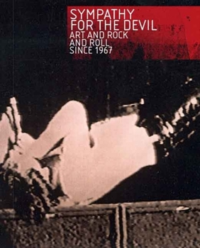 Hardcover Sympathy for the Devil: Art and Rock and Roll Since 1967 Book