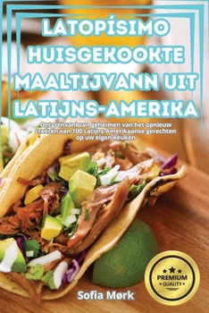 Paperback Latopísimo Huisgekookte Maaltijvann Uit Latijns-Amerika [Dutch] Book