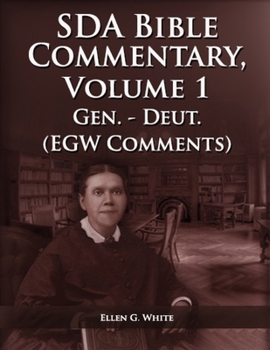 Paperback The Seventh Day Adventist Bible Commentary Volume 1: From Genesis to Deuteronomy, The Ellen G. White Bible Commentary only, [Large Print] Book