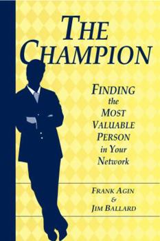 Paperback The Champion: Finding the Most Valuable Person in Your Network Book
