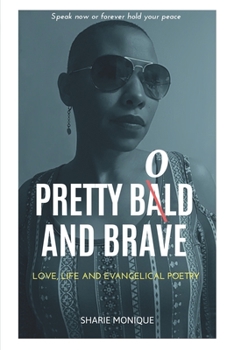 Paperback Pretty Bold and Brave: Love, Life and Evangelical Poetry Book