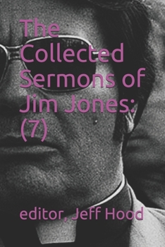 Paperback The Collected Sermons of Jim Jones: 7 Book