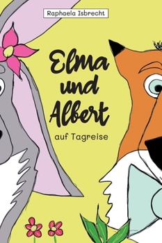Hardcover Elma und Albert auf Tagreise [German] Book