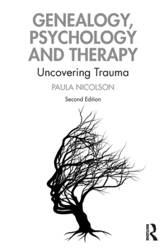 Paperback Genealogy, Psychology and Therapy: Uncovering Trauma Book