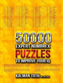 Paperback 50000 Expert Numbrex Puzzles to Improve Your IQ Book