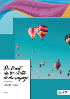 Paperback De l'art de la chute et du voyage [French] Book