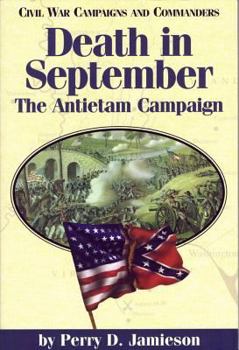 Death in September: The Antietam Campaign (Civil War Campaigns and Commanders Series) - Book  of the Civil War Campaigns and Commanders Series