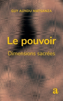 Paperback Le pouvoir: Dimensions sacrées [French] Book