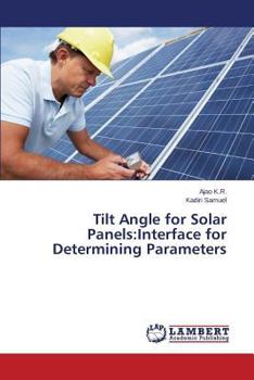 Paperback Tilt Angle for Solar Panels: Interface for Determining Parameters Book
