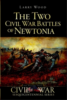 Paperback The Two Civil War Battles of Newtonia: Fierce and Furious Book