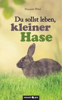 Du Sollst Leben, Kleiner Hase