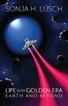 Paperback Life in the Golden Era, Earth and Beyond Book