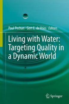 Hardcover Living with Water: Targeting Quality in a Dynamic World Book