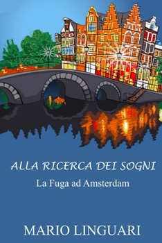 ALLA RICERCA DEI SOGNI La fuga ad Amsterdam