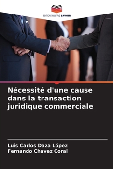 Nécessité d'une cause dans la transaction juridique commerciale (French Edition)