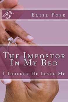 Paperback The Impostor In My Bed: I Thought He Loved Me Book