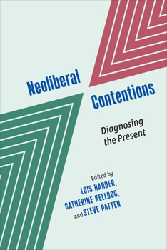 Hardcover Neoliberal Contentions: Diagnosing the Present Book
