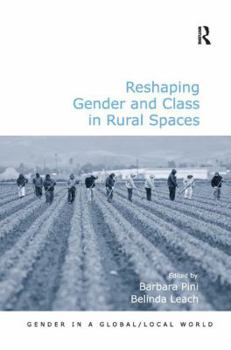 Hardcover Reshaping Gender and Class in Rural Spaces Book