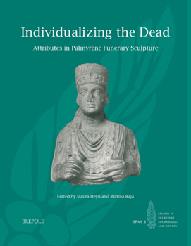 Paperback Individualizing the Dead: Attributes in Palmyrene Funerary Sculpture Book
