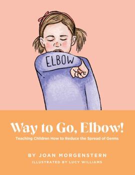 Paperback Way to Go, Elbow!: Teaching Children How to Reduce the Spread of Germs Book