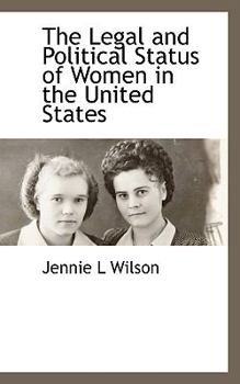 Paperback The Legal and Political Status of Women in the United States Book