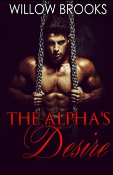 Paperback The Alpha's Desire: (BBW Paranormal Shape Shifter Romance) Book