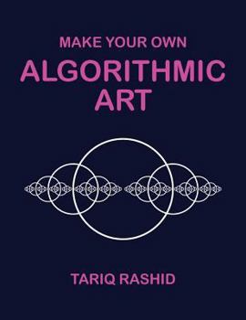 Paperback Make Your Own Algorithmic Art Book