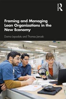 Paperback Framing and Managing Lean Organizations in the New Economy Book