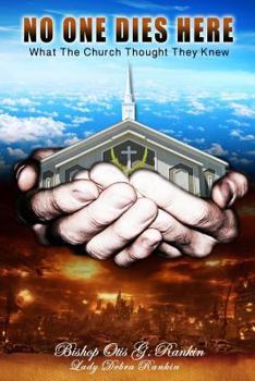 Paperback No One Dies Here: What The Church Thought They Knew Book
