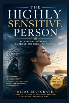 Paperback The Highly Sensitive Person: How to Master Anxiety, Emotions, and Social Overwhelm Book