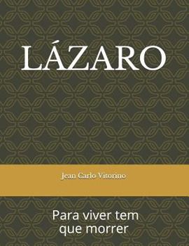 Paperback Lázaro: Para viver tem que morrer [Portuguese] Book