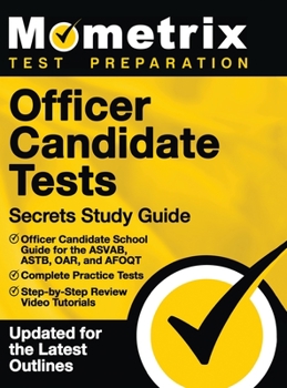 Hardcover Officer Candidate Tests Secrets Study Guide - Officer Candidate School Test Guide for the Asvab, Astb, Oar, and Afoqt, Complete Practice Tests, Step-B Book