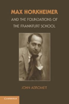Paperback Max Horkheimer and the Foundations of the Frankfurt School Book