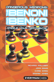 Paperback Dangerous Weapons: The Benoni and Benko: Dazzle Your Opponents! Book