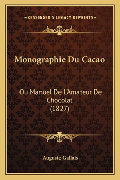 Paperback Monographie Du Cacao: Ou Manuel De L'Amateur De Chocolat (1827) [French] Book