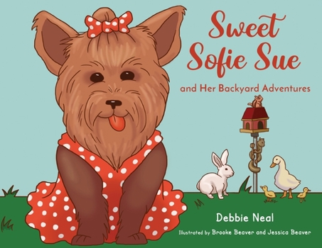 Paperback Sweet Sofie Sue And Her Backyard Adventures Book