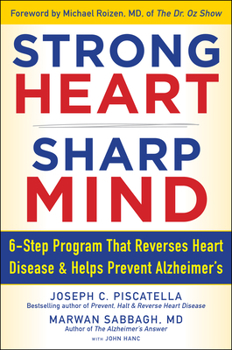Hardcover Strong Heart, Sharp Mind: The 6-Step Brain-Body Balance Program That Reverses Heart Disease and Helps Prevent Alzheimer's with a Foreword by Dr. Book