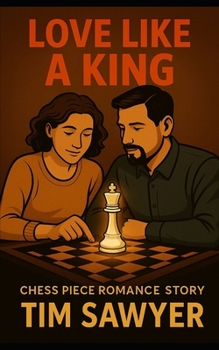 Love Like a King: Chess Piece Romance Story (Chess Piece Romance Stories)