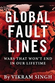Paperback Global Fault Lines: Wars That Won't End in Our Lifetime Book