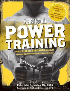 Paperback Men's Health Power Training: Build Bigger, Stronger Muscles Through Performance-Based Conditioning Book