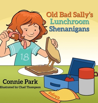 Hardcover Old Bad Sally and the Lunchroom Shenanigans Book