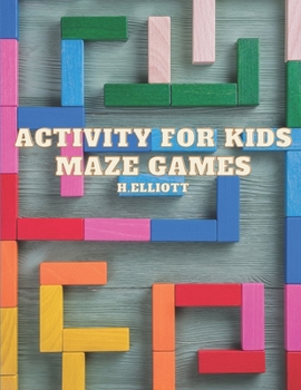 Paperback Activity For Kids Maze Games: Fun Mazes Games For Kids, Games Puzzles, Activity Book 4-6, 6-8 For Boys & Girls Book