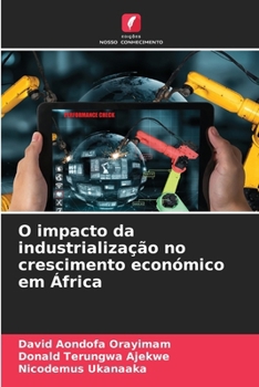 O impacto da industrialização no crescimento económico em África (Portuguese Edition)