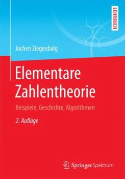 Paperback Elementare Zahlentheorie: Beispiele, Geschichte, Algorithmen [German] Book