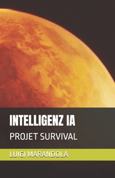 Paperback Intelligenz Ia: Projet Survival [French] Book