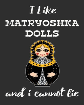 Paperback I Like Matryoshka Dolls And I Cannot Lie: Stacking Dolls Enthusiasts Gratitude Journal 386 Pages Notebook 193 Days 8"x10" Meal Planner Water Intake Ch Book