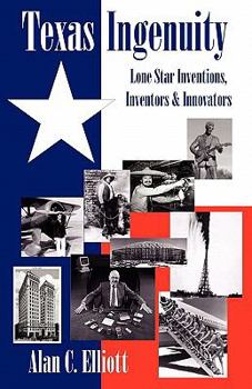 Paperback Texas Ingenuity - Inventions, Inventors & Innovators Book