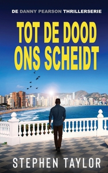 Tot de Dood Ons Scheidt: Dutch translation of Till Death Do Us Part (de Danny Pearson Thrillerserie) (Dutch Edition)