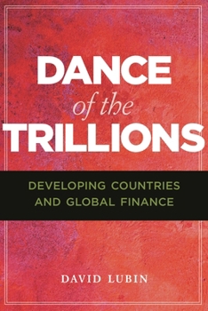 Paperback Dance of the Trillions: Developing Countries and Global Finance Book