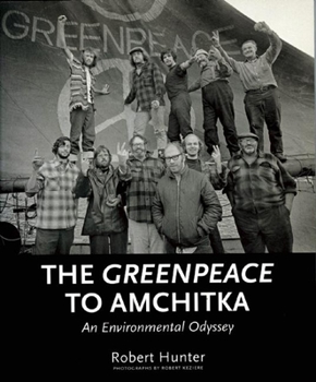 Paperback The Greenpeace to Amchitka: An Environmental Odyssey Book